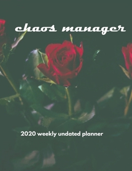 Paperback Chaos Manager: 2020 Undated Weekly Planner: Weekly & Monthly Planner, Organizer & Goal Tracker - Organized Chaos Planner 2020 Book