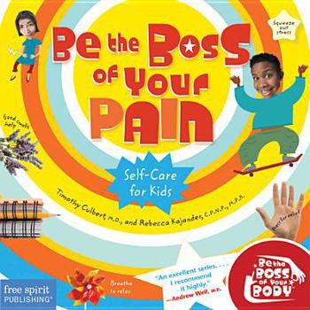 Paperback Be the Boss of Your Pain: Self-Care for Kids Book