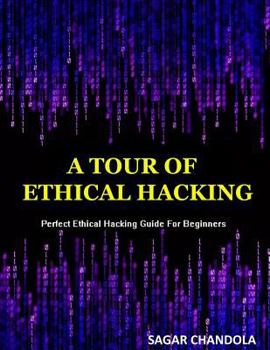 Paperback A Tour Of Ethical Hacking: Perfect guide of ethical hacking for beginners Book