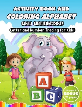 Paperback Activity Book and Coloring Alphabet for Preschool: Letter and Number Tracing for Kids Book