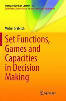 Paperback Set Functions, Games and Capacities in Decision Making Book
