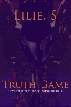 Paperback Truth Game: To Win At Love Means Breaking The Rules Book