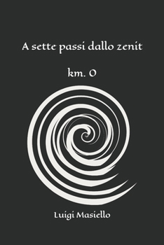 Paperback A sette passi dallo zenit: km. 0 [Italian] Book