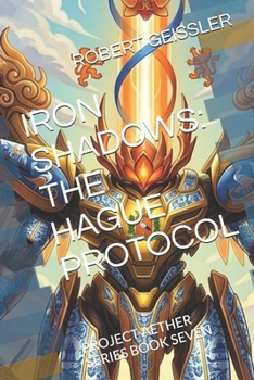 Iron Shadows: The Hague Protocol: Project Aether Series Book Seven