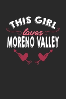 Paperback This girl loves Moreno Valley: 6x9 - notebook - lined - hometown Book