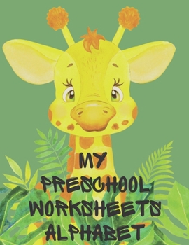 Paperback My preschool worksheets Alphabet: Volume 1-Stunning educational workbook, contains; letter practice, write the missing letter, trace the letter and ma Book