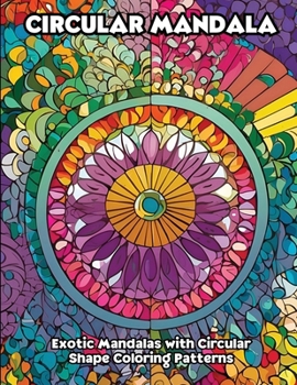 Paperback Circular Mandala: Exotic Mandalas with Circular Shape Coloring Patterns Book