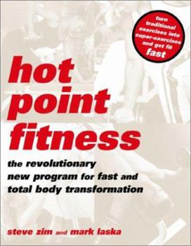 Hardcover Hot Point Fitness: The Revolutionary New Program for Fast and Total Body Transformation, Turn Traditional Exercises Into Super-Exercises Book