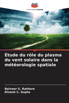 Paperback Étude du rôle du plasma du vent solaire dans la météorologie spatiale [French] Book