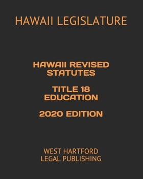 Paperback Hawaii Revised Statutes Title 18 Education 2020 Edition: West Hartford Legal Publishing Book