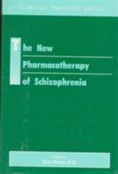 Hardcover The New Pharmacotherapy of Schizophrenia (Clinical Practice) Book