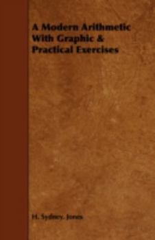 Paperback A Modern Arithmetic with Graphic & Practical Exercises Book