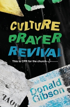 Paperback Culture, Prayer, Revival: This is CPR for the Church Book