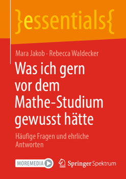Paperback Was Ich Gern VOR Dem Mathe-Studium Gewusst Hätte: Häufige Fragen Und Ehrliche Antworten [German] Book