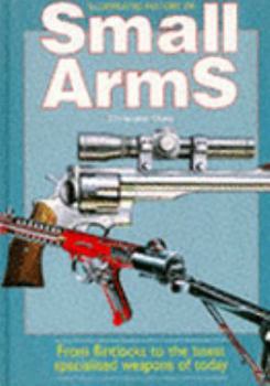 Hardcover Illustrated History of Small Arms Book
