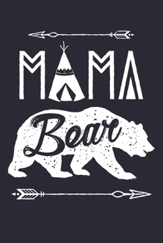 Mama Bear: Mom Lined Notebook, Journal, Organizer, Diary, Composition Notebook, Gifts for Mothers, Grandmas and Aunts