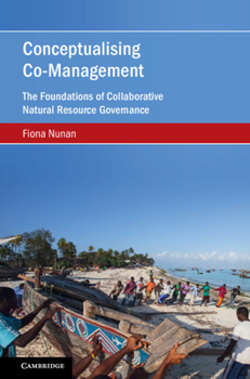 Hardcover Conceptualising Co-Management: The Foundations of Collaborative Natural Resource Governance Book