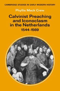 Paperback Calvinist Preaching and Iconoclasm in the Netherlands 1544-1569 Book
