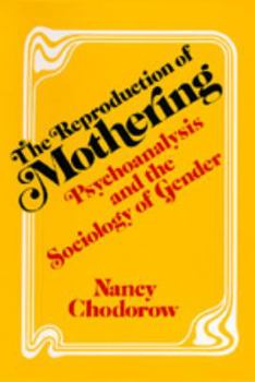 Paperback The Reproduction of Mothering: Psychoanalysis and the Sociology of Gender Book