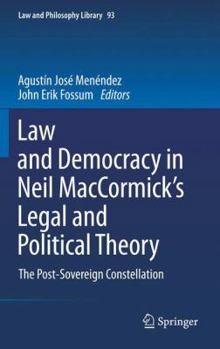 Paperback Law and Democracy in Neil Maccormick's Legal and Political Theory: The Post-Sovereign Constellation Book