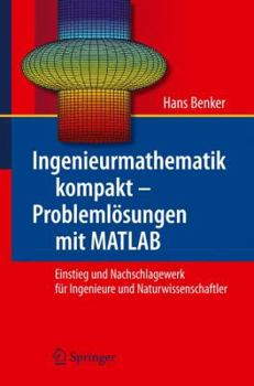 Paperback Ingenieurmathematik Kompakt - Problemlösungen Mit MATLAB: Einstieg Und Nachschlagewerk Für Ingenieure Und Naturwissenschaftler [German] Book