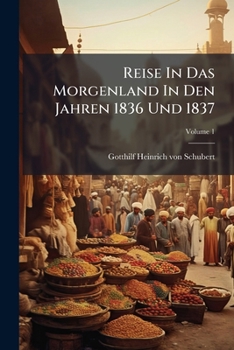 Paperback Reise In Das Morgenland In Den Jahren 1836 Und 1837; Volume 1 Book