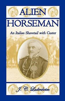 Paperback Alien Horseman: An Italian Shavetail with Custer Book