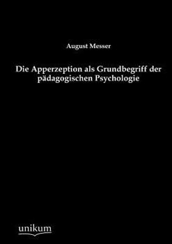 Paperback Die Apperzeption als Grundbegriff der pädagogischen Psychologie [German] Book