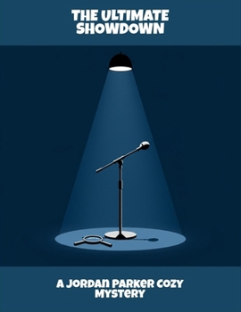 The Ultimate Showdown: A Jordan Parker Cozy Mystery