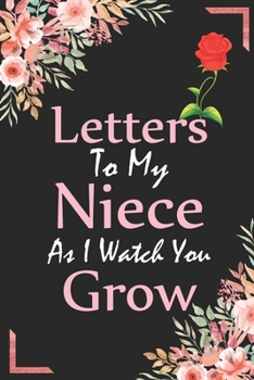 Letters To My Niece As I Watch You Grow: Birthday & Anniversary Notebook Flower Wide Ruled Lined Journal 6x9 Inch ( Legal ruled ) Family Gift Idea Mom ... in Holidays - Marble & Red Love Flowers Cover