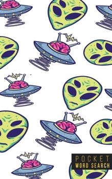 Pocket Word Search: 99 Pocket Word Search Puzzles - Pocket Word Jumble - Travel Size Wordsearches - Mini Word Puzzle - Word Seek - Fun Christmas Gift - Word Find - Aliens Space UFO Galaxy
