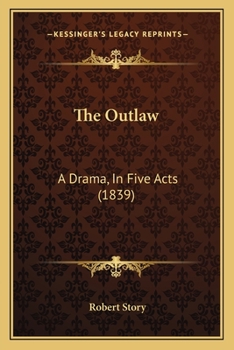 Paperback The Outlaw: A Drama, In Five Acts (1839) Book