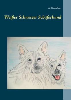 Paperback Weißer Schweizer Schäferhund [German] Book