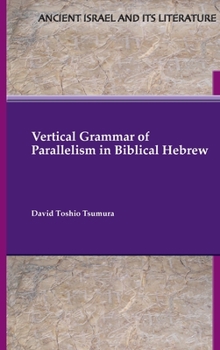 Hardcover Vertical Grammar of Parallelism in Biblical Hebrew Book