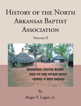 Paperback History of the North Arkansas Baptist Association: Volume II Book