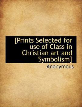 Paperback [Prints Selected for Use of Class in Christian Art and Symbolism] Book