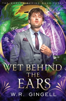 Paperback Wet Behind the Ears (Worlds Behind) Book