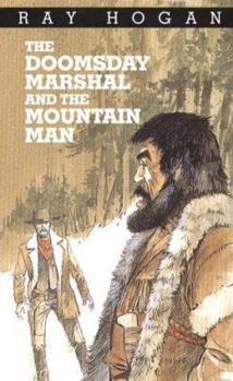 DOOMSDAY MARSHAL AND THE MOUNTAIN MAN, T (A Double D Western) - Book  of the Doomsday Marshal