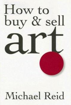 Paperback How to Buy and Sell Art Book