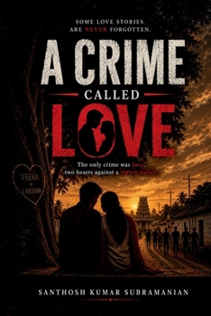 A Crime Called Love: The Only Crime Was Love, Two hearts against a rotten society