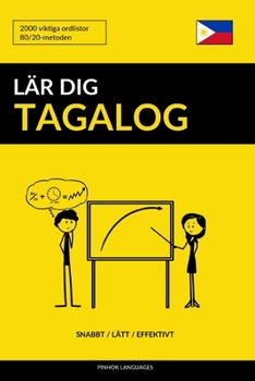 Paperback Lär dig Tagalog - Snabbt / Lätt / Effektivt: 2000 viktiga ordlistor [Swedish] Book