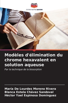Modèles d'élimination du chrome hexavalent en solution aqueuse (French Edition)