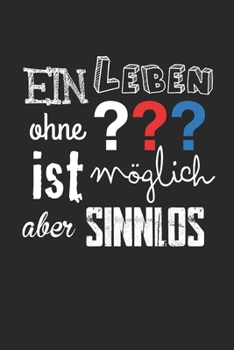 Ein Leben ohne ??? ist möglich, aber sinnlos: Notizbuch, gepunktet, A5, 120 Seiten (German Edition)