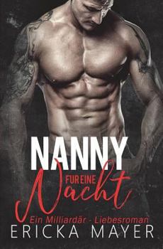 Nanny für eine Nacht: Ein Milliardär - Liebesroman
