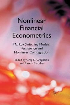 Paperback Nonlinear Financial Econometrics: Markov Switching Models, Persistence and Nonlinear Cointegration Book