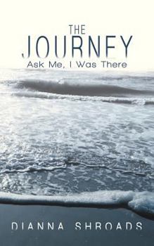 Paperback The Journey: Ask Me I Was There Book