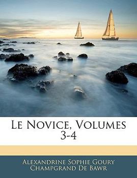 Paperback Le Novice, Volumes 3-4 [French] Book