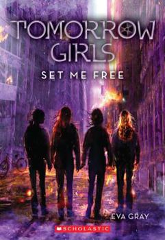 Paperback Tomorrow Girls #4: Set Me Free Book
