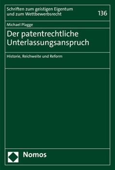 Paperback Der Patentrechtliche Unterlassungsanspruch: Historie, Reichweite Und Reform [German] Book