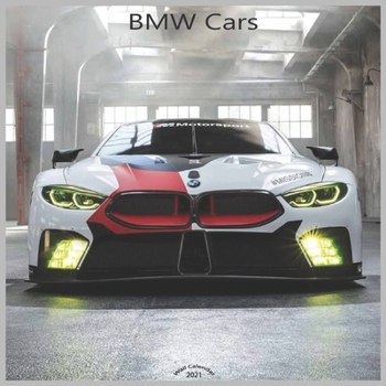 BMW Cars 2021 Wall Calendar: Official Bmw Luxury Cars Calendar 2021